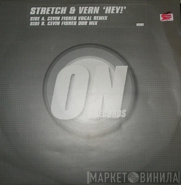 Stretch &amp; Vern - Hey!