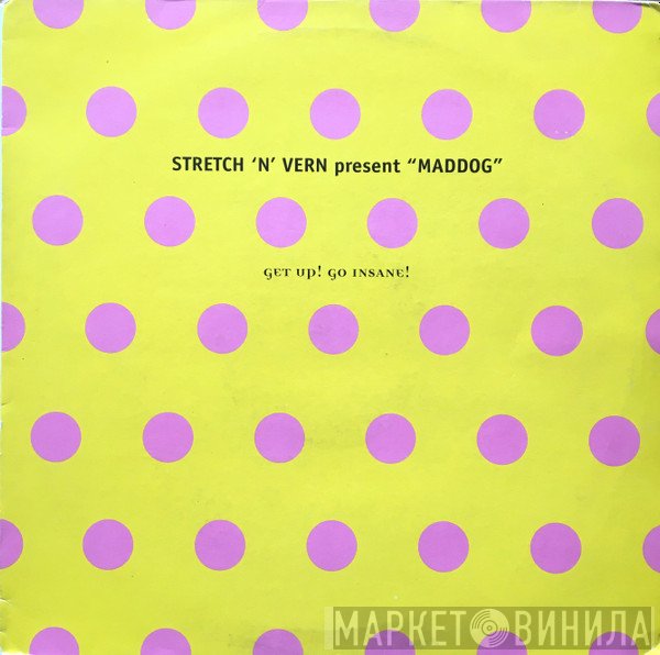 Stretch & Vern, Maddog - Get Up! Go Insane!