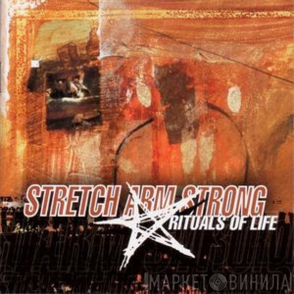 Stretch Arm Strong  - Rituals Of Life