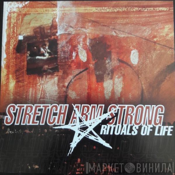 Stretch Arm Strong  - Rituals Of Life