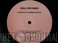 Stretch Armstrong  - The Motions Of Your Body