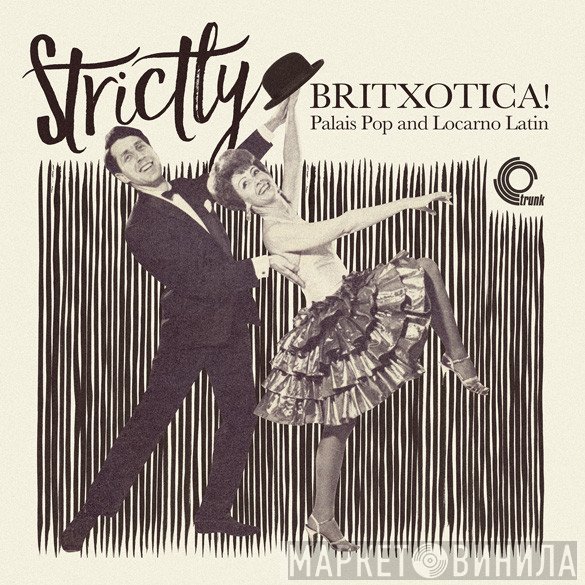  - Strictly Britxotica! - Palais Pop And Locarno Latin