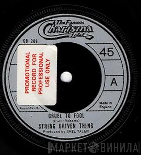 String Driven Thing - Cruel To Fool