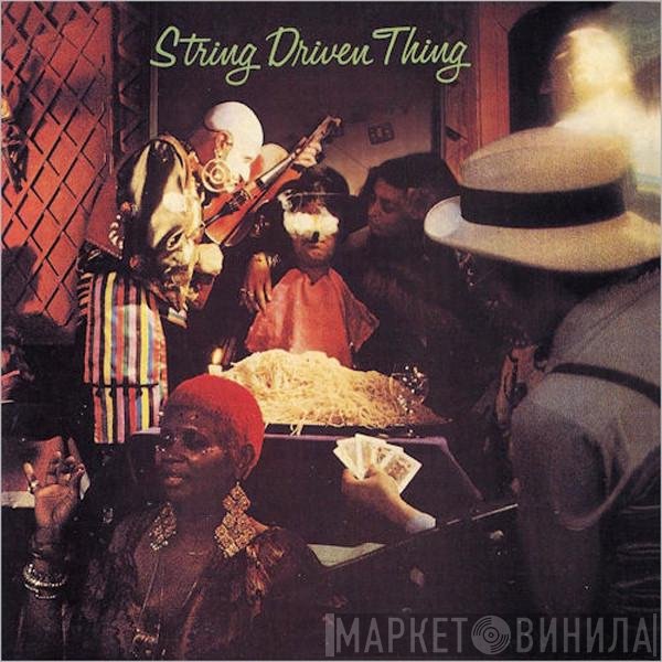 String Driven Thing  - String Driven Thing