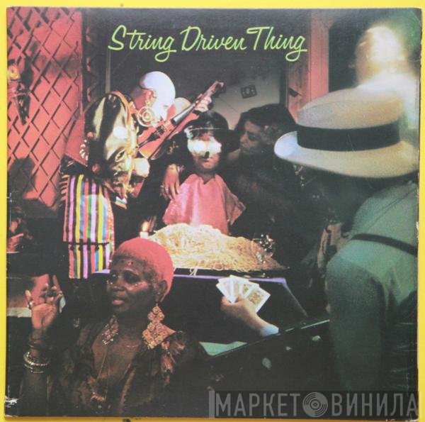String Driven Thing  - String Driven Thing