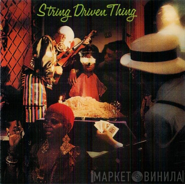 String Driven Thing  - String Driven Thing