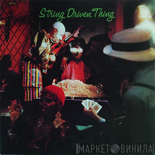 String Driven Thing  - String Driven Thing