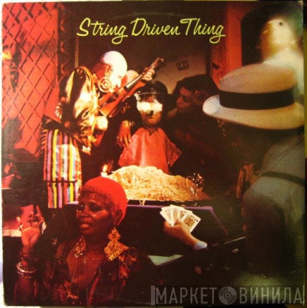String Driven Thing  - String Driven Thing