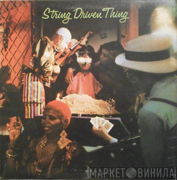 String Driven Thing  - String Driven Thing