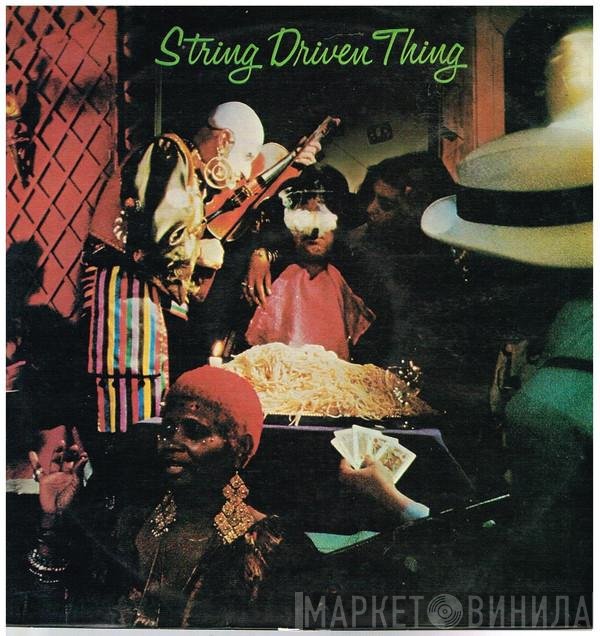 String Driven Thing  - String Driven Thing