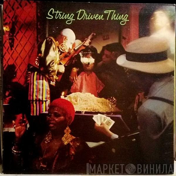 String Driven Thing  - String Driven Thing