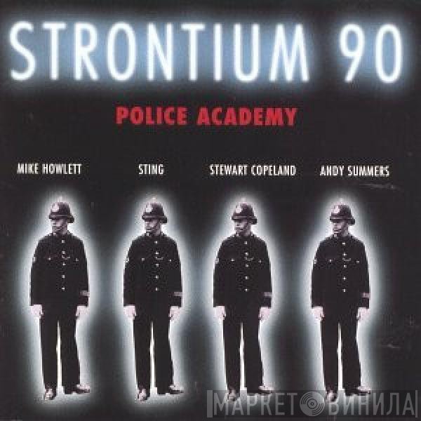 Strontium 90   - Police Academy