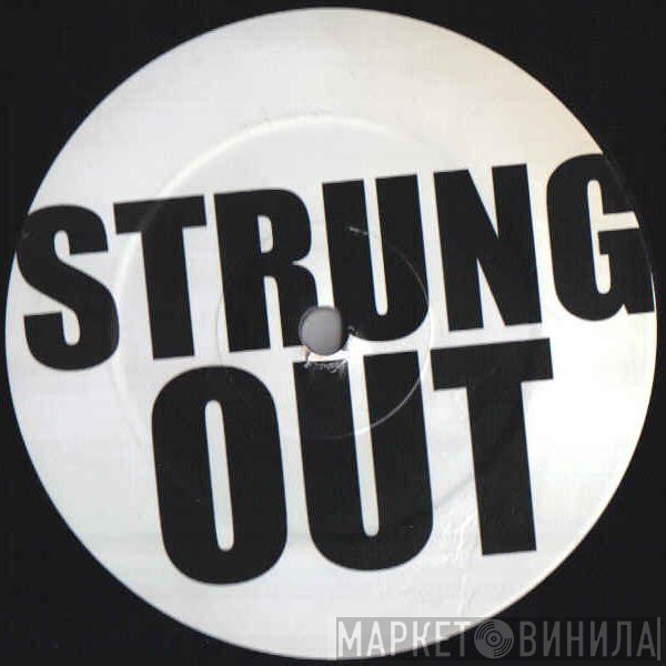  - Strung Out