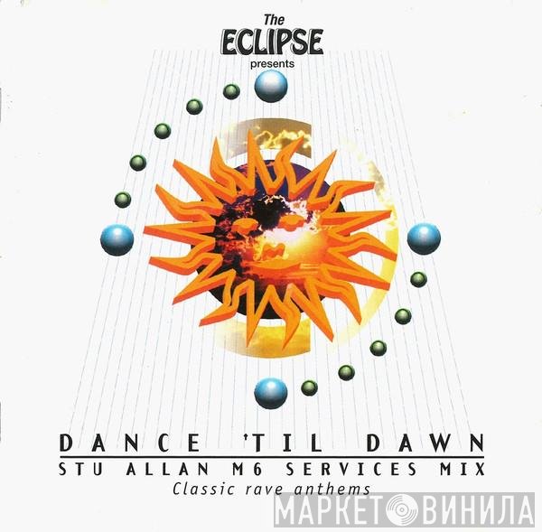 Stu Allan - Dance 'Til Dawn (Stu Allan M6 Services Mix)