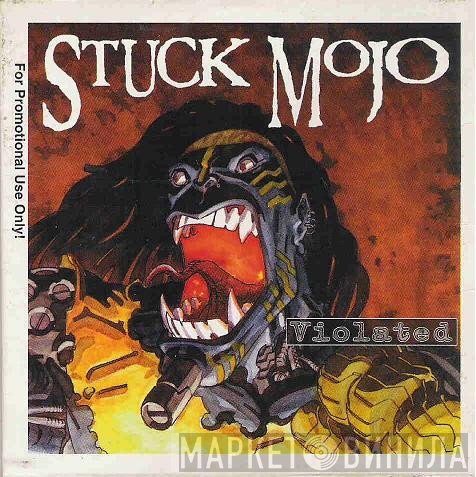 Stuck Mojo  - Violated