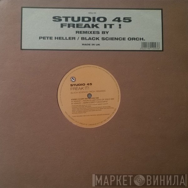 Studio 45 - Freak It! (Remixes By Pete Heller / Black Science Orch.)