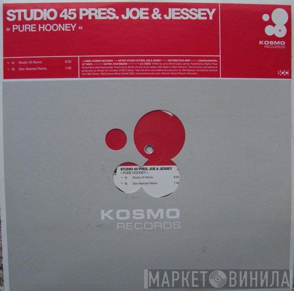 Studio 45, Joe & Jessey - Pure Hooney