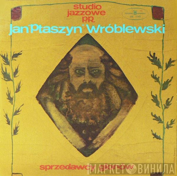 Studio Jazzowe Polskiego Radia, Jan Ptaszyn Wróblewski - Sprzedawcy Glonów