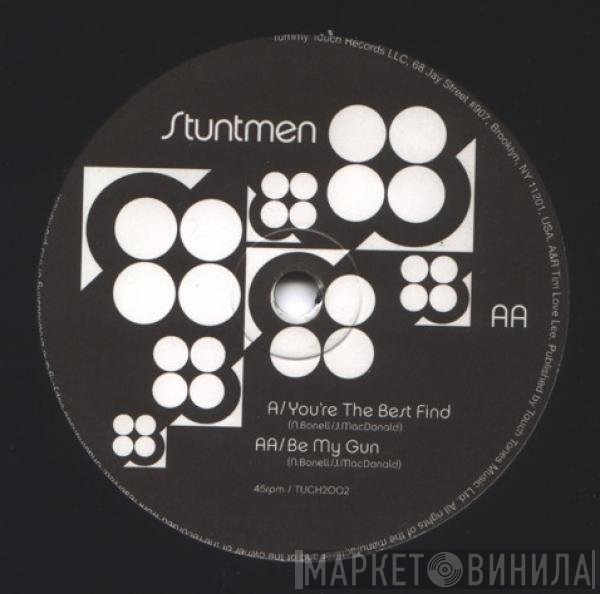 Stuntmen - You're The Best Find / Be My Gun