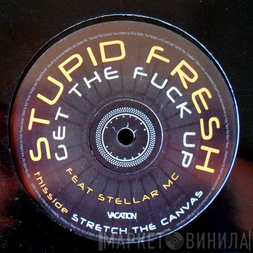 Stupid Fresh, Stellar MC - Get The Fuck Up