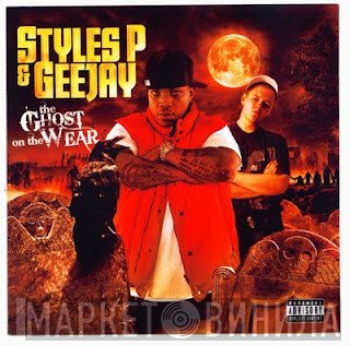 Styles P, Geejay - The Ghost On The Wear