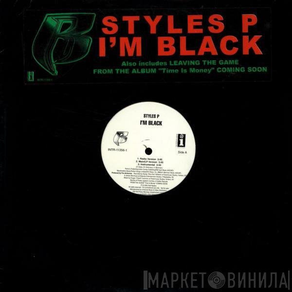 Styles P - I'm Black / Leaving The Game