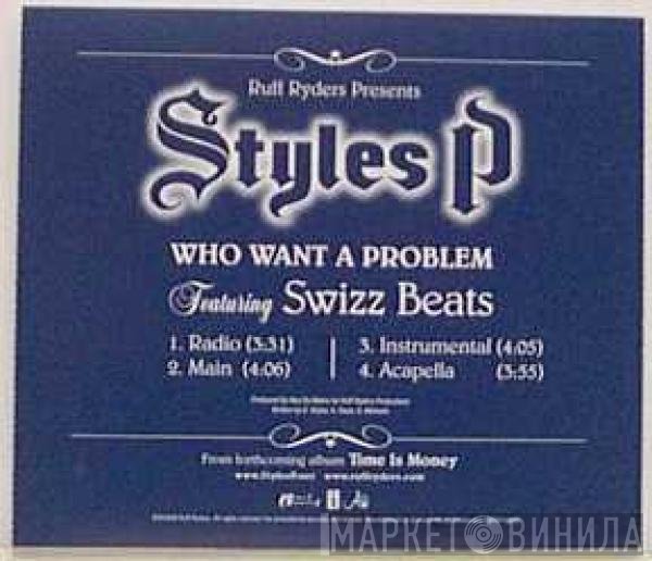 Styles P  - Who Want A Problem