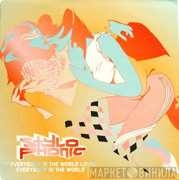 Stylophonic - If Everybody In The World Loved Everybody In The World