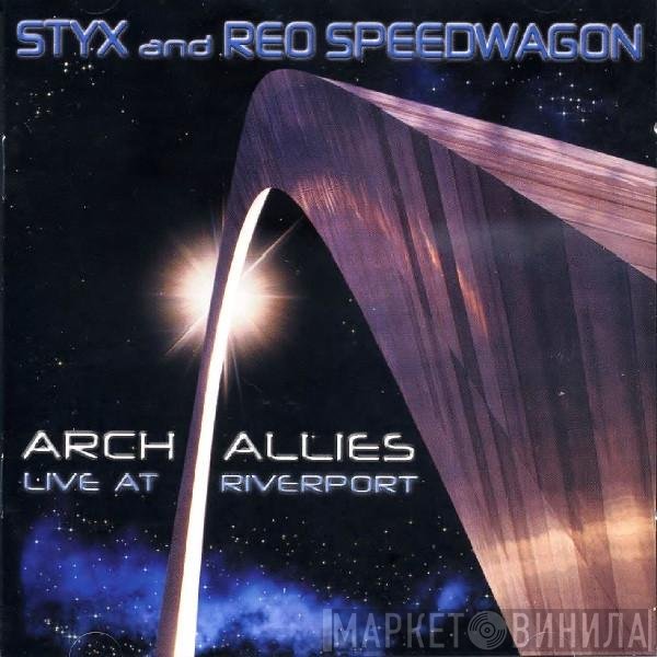 Styx & REO Speedwagon  - Arch Allies