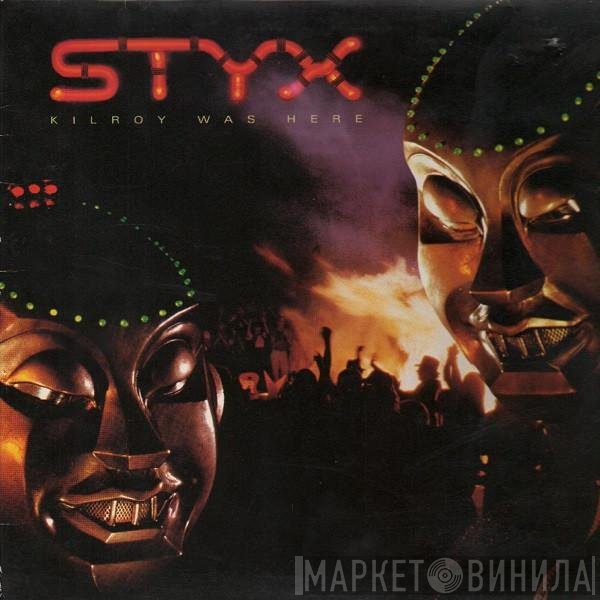Styx  - Kilroy Was Here