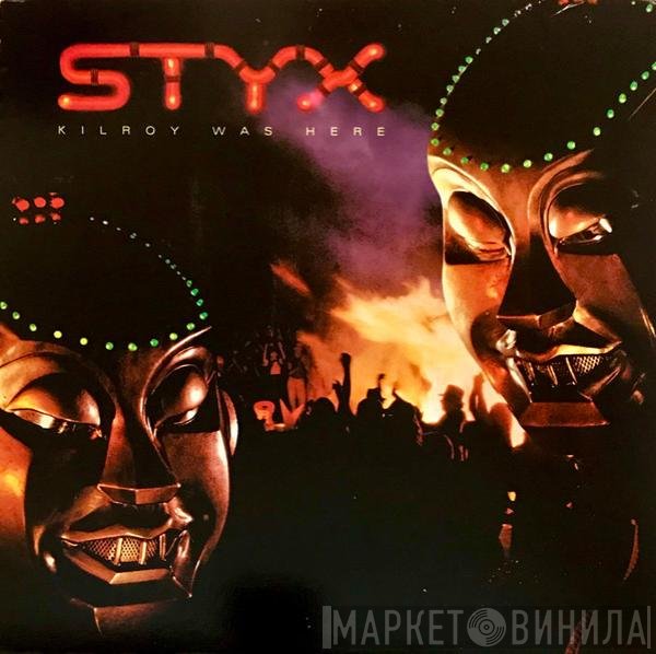 Styx  - Kilroy Was Here