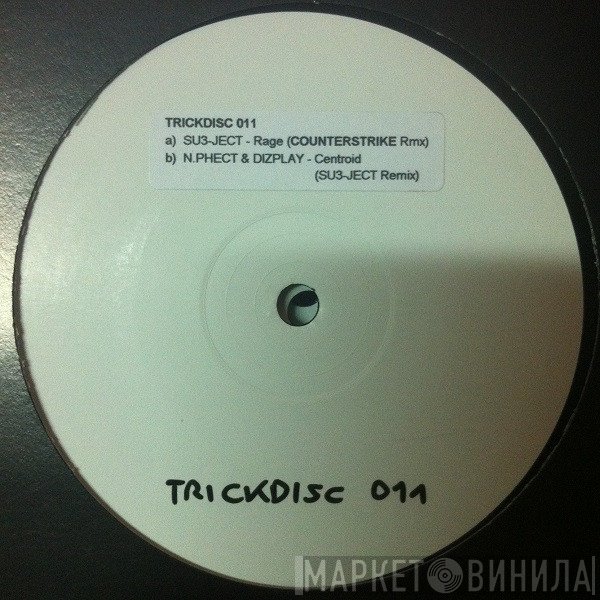 Su3-ject, N.Phect &amp; Diz:Play - Rage (Counterstrike Remix) / Centroid (Su3-ject Remix)