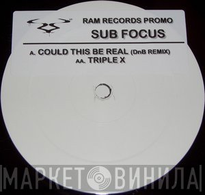 Sub Focus - Could This Be Real (DnB Remix) / Triple X