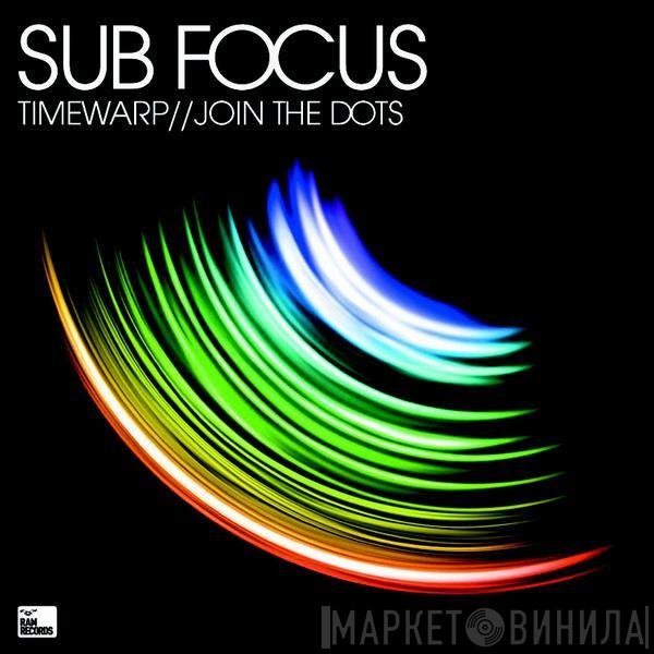Sub Focus - Timewarp // Join The Dots