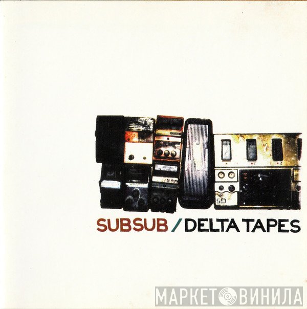 Sub Sub  - Delta Tapes