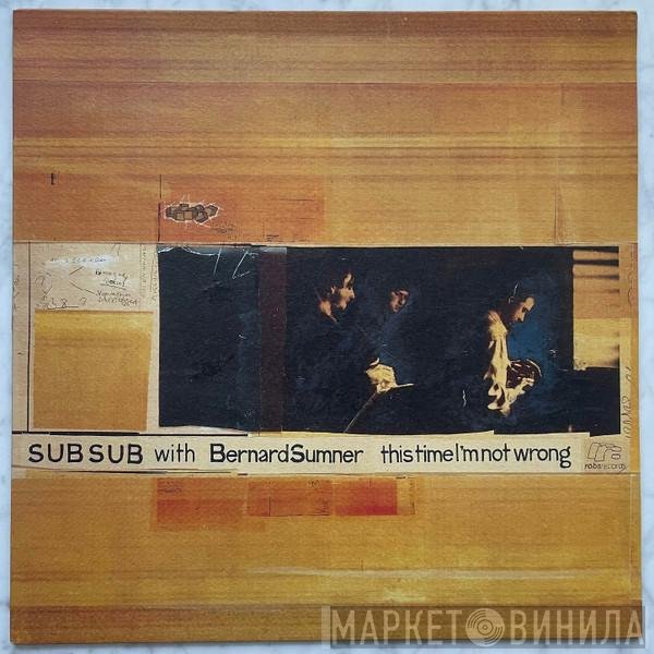 Sub Sub With Bernard Sumner  - This Time I'm Not Wrong