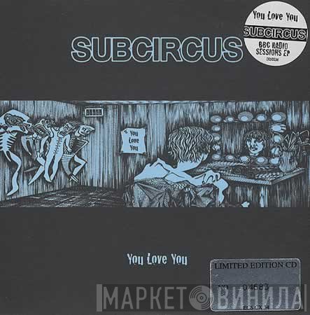 Subcircus - You Love You