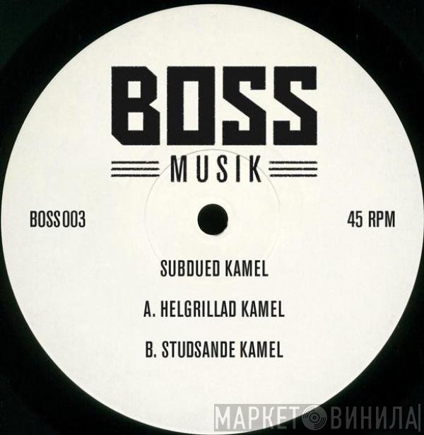 Subdued Kamel - Helgrillad Kamel / Studsande Kamel