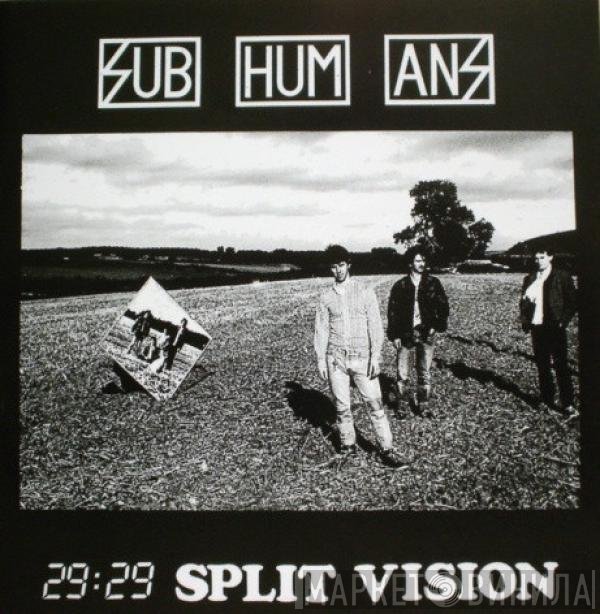 Subhumans - 29:29 Split Vision