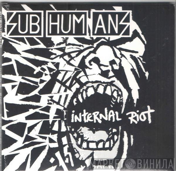Subhumans  - Internal Riot