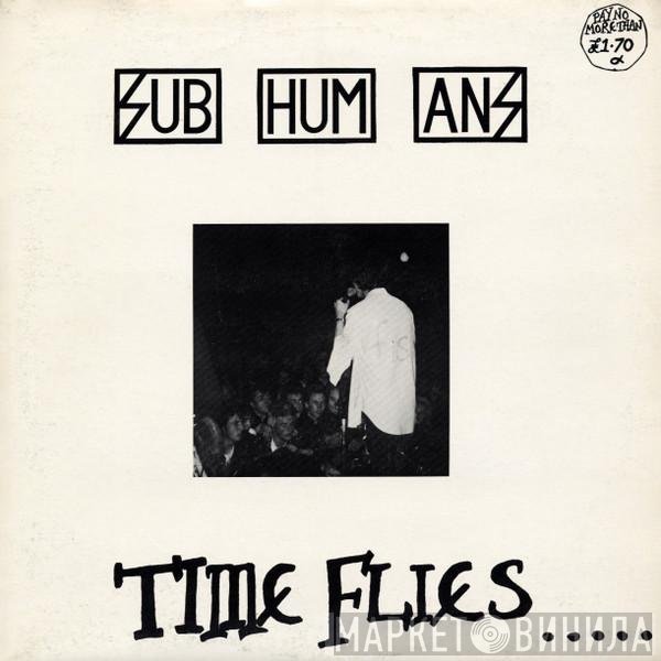 Subhumans - Time Flies... ...But Aeroplanes Crash