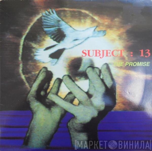 Subject 13 - The Promise