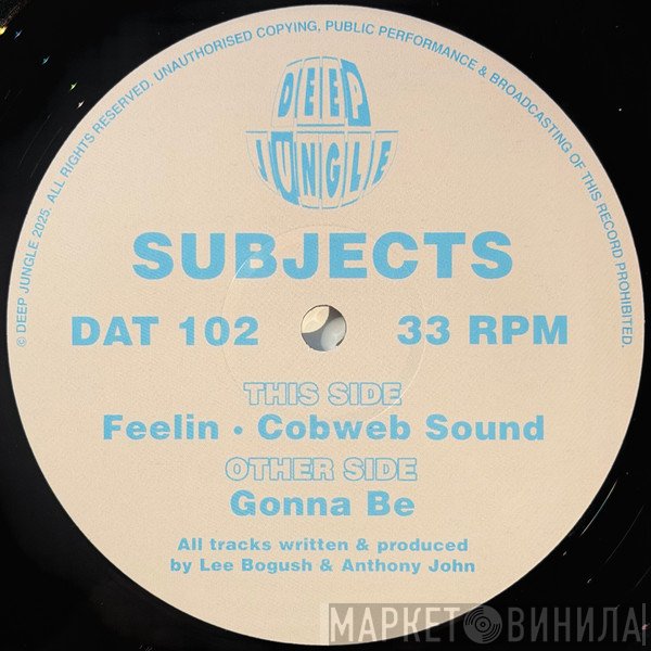 Subjects  - Gonna Be / Feelin / Cobweb Sound