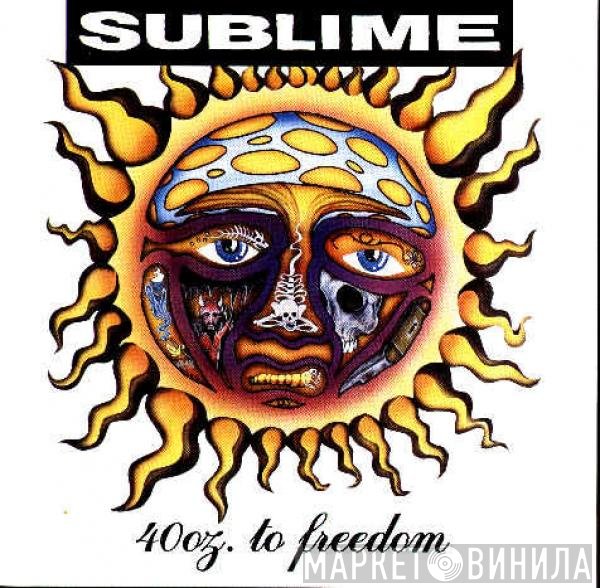 Sublime   - 40oz. To Freedom