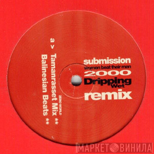 Submission - Women Beat Their Men 2000 Dripping Wet Remix