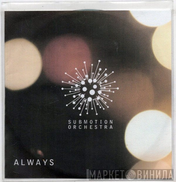 Submotion Orchestra - Always