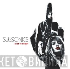 Subsonics - A Lot To Forget