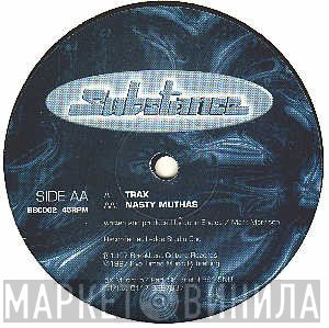 Substance  - Trax / Nasty Muthas