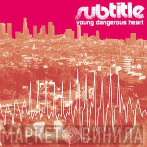 Subtitle - Young Dangerous Heart