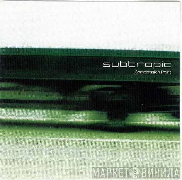 Subtropic  - Compression Point